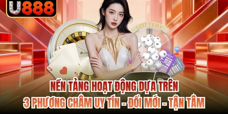 Nền tảng hoạt động dựa trên 3 phương châm uy tín - đổi mới - tận tâm